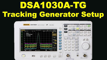 RIGOL DSA1030A-TG 3GHz Spectrum Analyser -- How to set up a tracking generator.