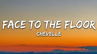 Chevelle - Face to the Floor (Lyrics)