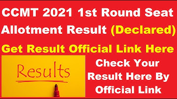 CCMT 2021 1st Round Seat Allotment Result (Declared) - Steps To Check CCMT Result 2021