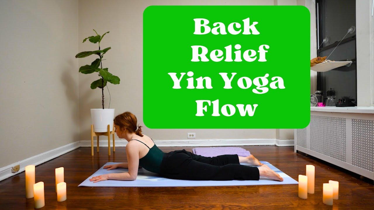 Yin Yoga Flow for Back Pain Relief | Gentle and Restorative Yoga ...
