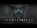 In Transm15sion | Short Film | ft. Saruk Tamrakar & Prechya Bajracharya