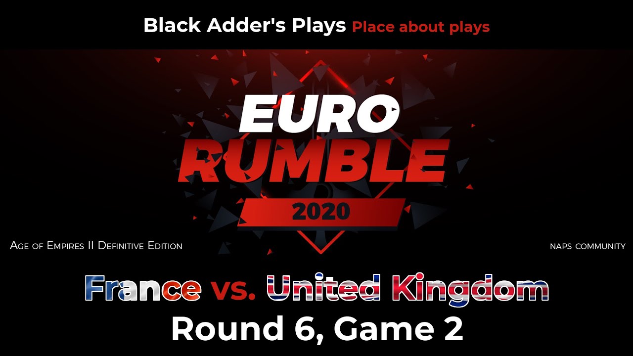 Euro Rumble, R6 - France vs. United Kingdom, Game 2 - Age of Empires II: Definitive Edition
