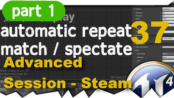 [ue4] Repeat match & Spectate - Part 1 - Advanced Session - Steam Multiplayer #37