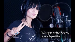 Vignette de la vidéo "Aryana Sayeed live in studio | Waqt e Ashiq Shawi | unplugged"