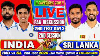 Sri Lanka vs India 2nd Test 2026, 2nd Session | IND vs SL Live Match Updates & Fan Discussion