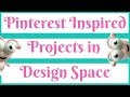 Pinterest Inspired Projects in Cricut Design Space