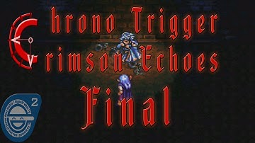 Chrono Trigger: Crimson Echoes Walkthrough Final