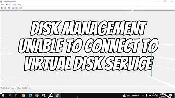 Unable to Connect to Virtual Disk Service, DISK MANAGEMENT ~ FIXED