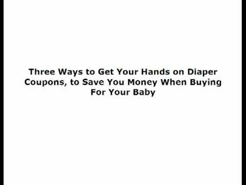 Three Ways to Get Your Hands on Diaper Coupons,Saving Money.avi