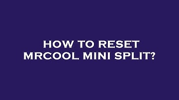How to reset mrcool mini split?