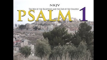 PSALM 1 FULL CHAPTER | NKJV | THE WAY OF THE RIGHTEOUS AND THE END OF THE UNGODLY