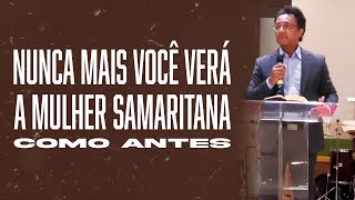 A Mulher Samaritana | Pr. Josué Brandão