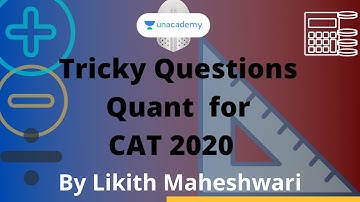 QUARANTINE BATCH | Tricky Questions Quant FOR CAT 2020 | Session 24 | By Likith Maheshwari