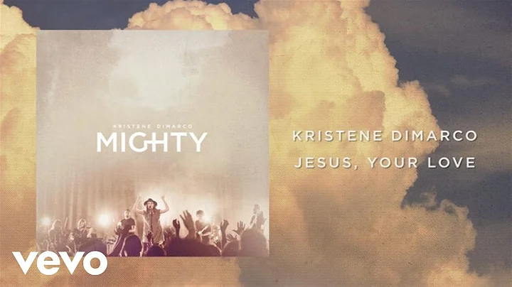 Kristene DiMarco - Jesus, Your Love (Lyrics And Ch...
