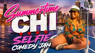 Summertime Chi Selfie Comedy Jam!