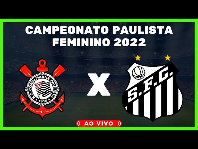 CORINTHIANS X SANTOS AO VIVO l CAMPEONATO PAULISTA FEMININO 2022 l  16/11/2022 