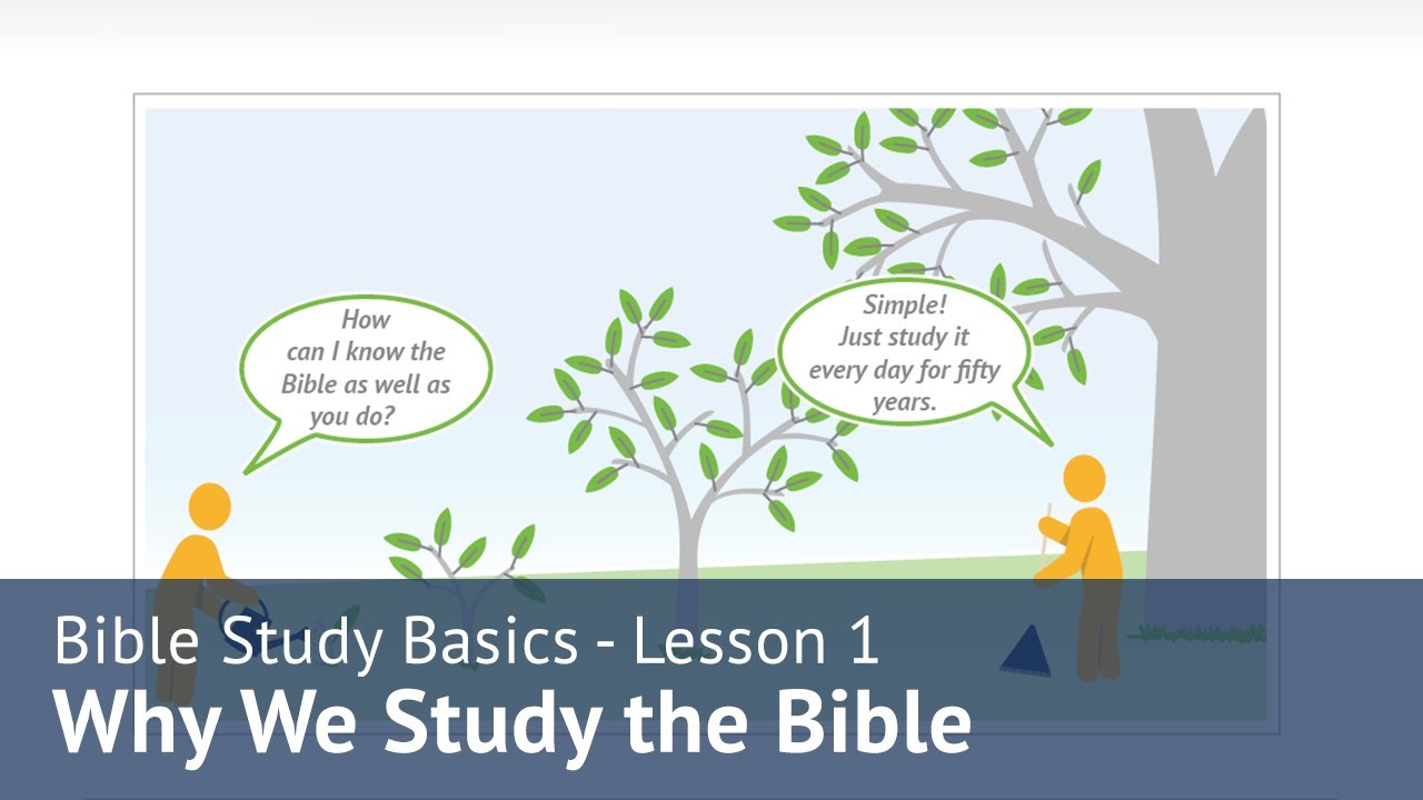 bible-study-basics-lesson-1-why-we-study-the-bible-youtube
