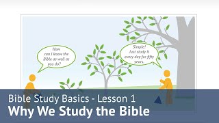Bible Study Basics | Lesson 1 - Why We Study the Bible