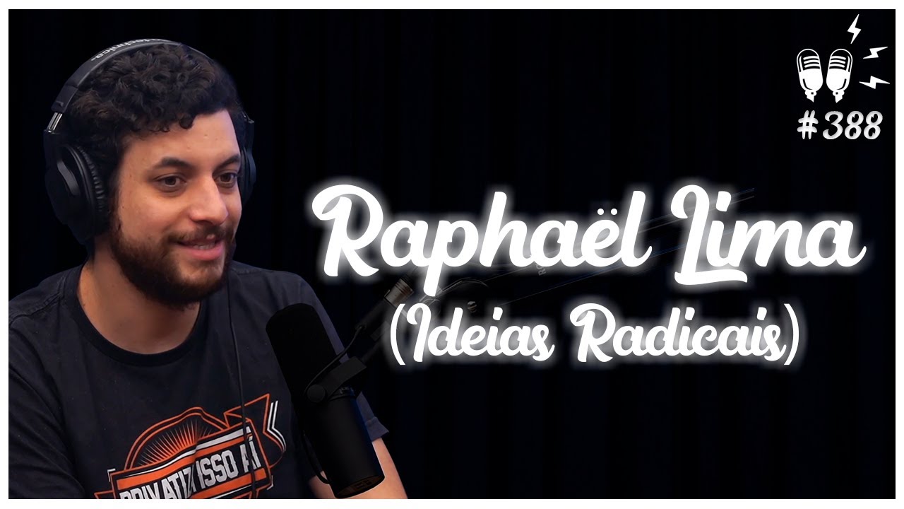 RAPHAËL LIMA (IDEIAS RADICAIS) – Flow Podcast #388