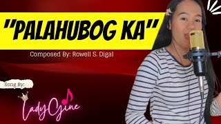 'PALAHUBOG KA' Song by LadyGine - Bisaya Version | Composed By Rowell S. Digal