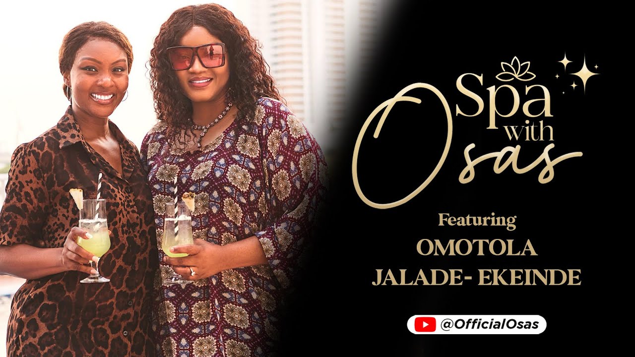 Omotola Jalade-Ekeinde on ‘Spa with Osas’ - Season Finale