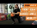 Front Squat- Banded Ankle Mobility