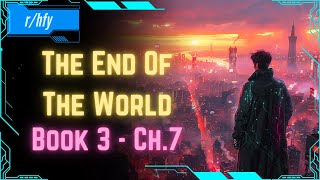 The End Of The World - Book 3 [Ch.7] | Post Apocalyptic Scifi | HFY Humans Are Space Orcs Reddit