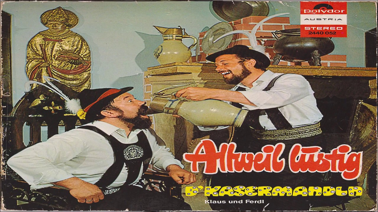 WENN I ZU MEIN DIRNDL AUF DIE ALM GEH; MEIN SCHATZ, LEB WOHL - KLAUS & FERDL (D' KASERMANDLN) Oldies