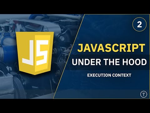 JavaScript Under The Hood [2] - Execution Context