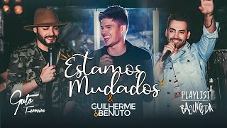 Estamos Mudados - Guto Ferreira e Guilherme & Benuto