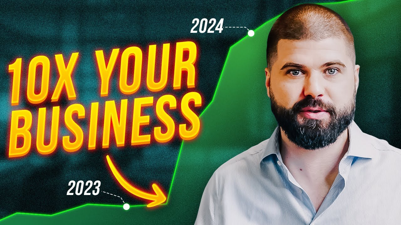 5 Things You Need To Do To 10X Your Business In 2024