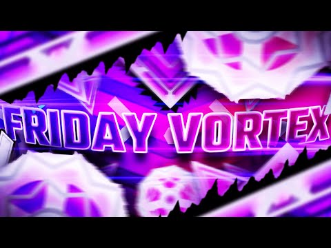 Friday Vortex 100% [HIGHLIGHTS] (Extreme Demon) by Cersia and more || Geometry Dash Completion #65
