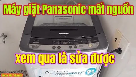 Hướng dẫn cách kiểm tra sửa máy giặt Panasonic bị mất nguồn điện