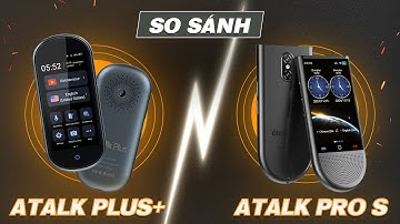 MÁY PHIÊN DỊCH CAO CẤP CỦA THƯƠNG HIỆU ATALK   TÍNH NĂNG PHIÊN DỊCH ĐỘC QUYỀN KHÔNG BẤM KHÔNG CHẠM