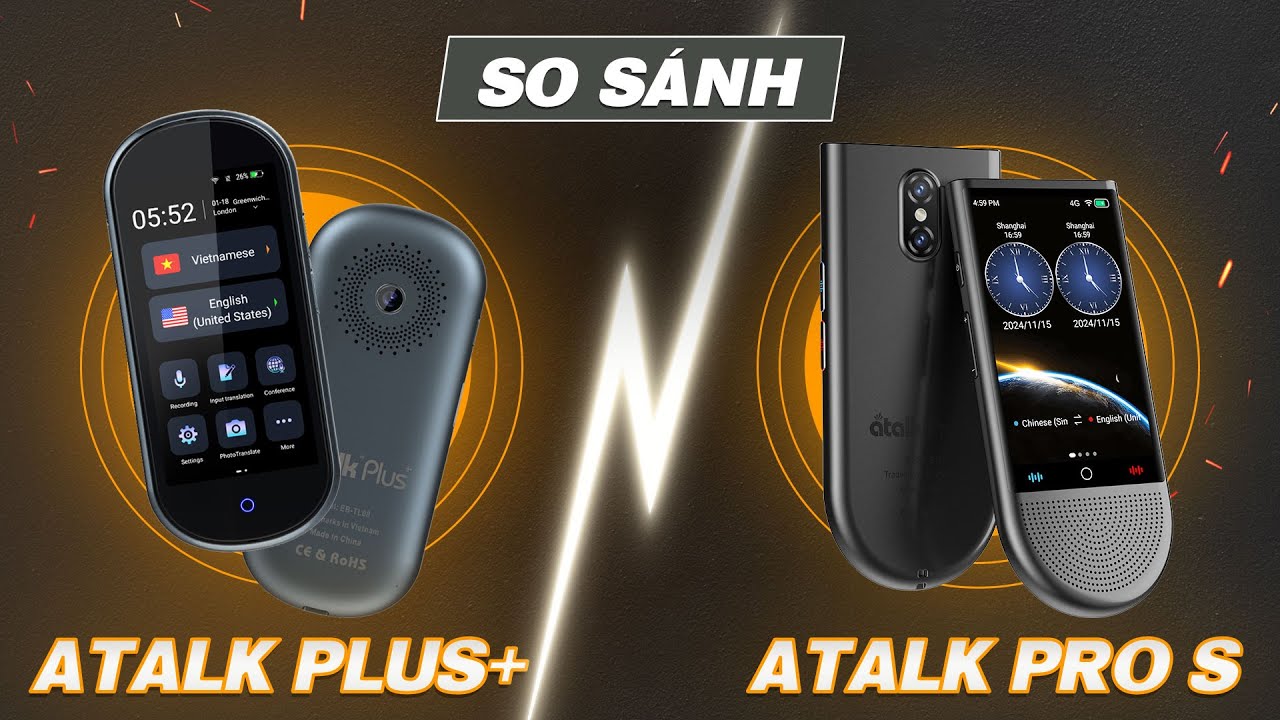 So Sánh Giữa Máy Phiên Dịch ATalk Plus+ Và ATalk Pro S | Sự Lựa Chọn Nào Tối Ưu Nhất?