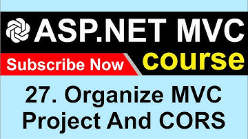 27. How to Organize MVC project and Understanding CORS issue - ASP NET MVC 5 - CodeGPT