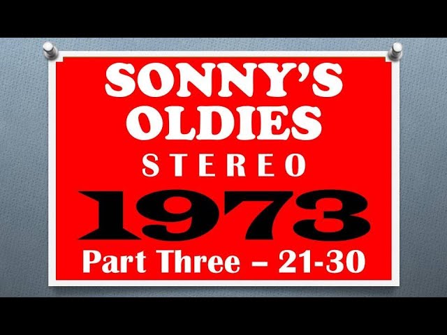 SONNY'S OLDIES - 1973 Part 3 - songs 21-30 in stereo - see listing