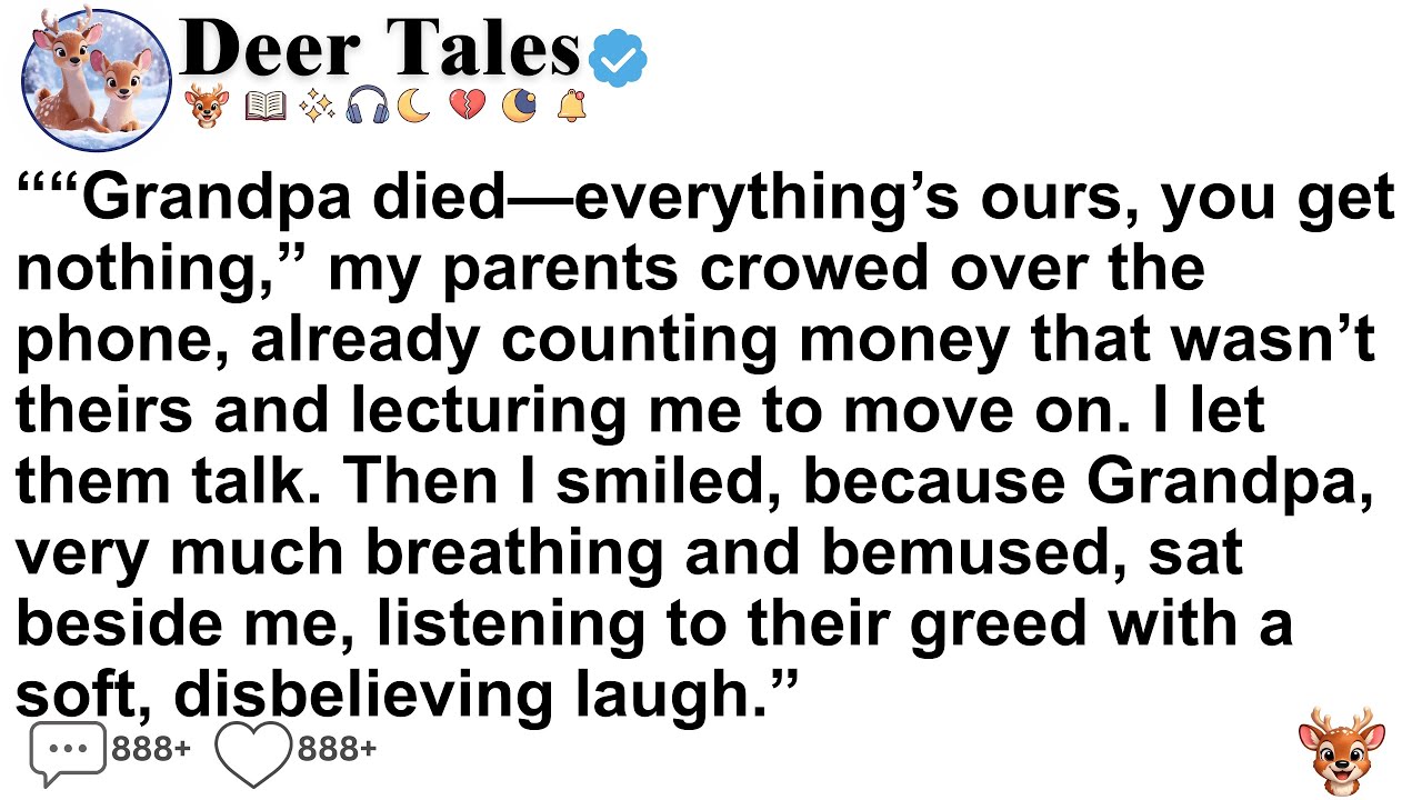 “Grandpa died—everything’s ours, you get nothing,” my parents crowed over the phone, already cou....
