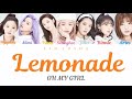 Lemonade - OH MY GIRL(오마이걸) 가사 / 가사해석 /한국어 / 한국어 발음