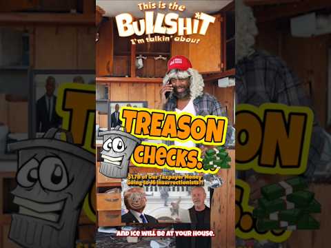 TREASON CHECKS...