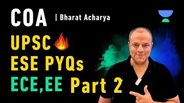 COA UPSC ESE PYQs | Bharat Acharya | ECE & EE Must Watch | Part 2