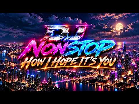 DJ Nonstop - How I Hope It's You