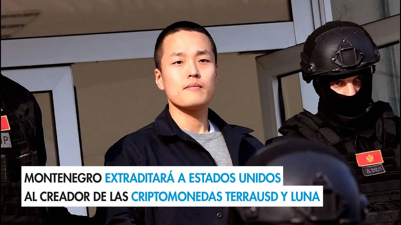 Montenegro extraditará a Estados Unidos al creador de las criptomonedas  TerraUSD y Luna