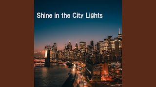 Shine in the City Lights