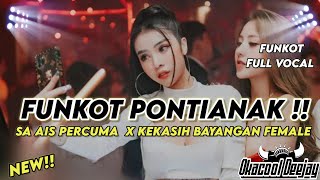 Download Lagu FUNKOT PONTIANAK SA AIS PERCUMA  X KEKASIH BAYANGAN FEMALE REMIX HARD  -  OKACOOL DEEJAY MP3