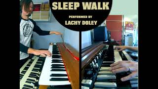 Sleep Walk - BEAUTIFUL, DREAMY and LUSH version by Lachy Doley