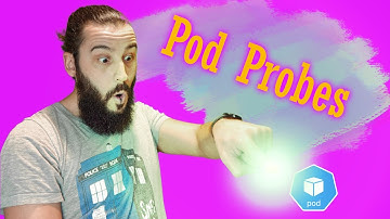 Kubernetes Pod Probes | How to ensure a Pod is ready for action