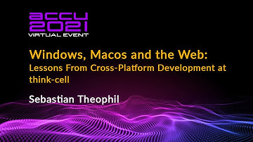 Windows, Macos & the Web: Lessons From Cross-Platform Development at think-cell - Sebastian Theophil