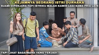 Kejamnya Seorang Istri Durhaka Suami Dipenjara Tapi Istriku Malah Kawin Lagi Sama Pria Laintapi