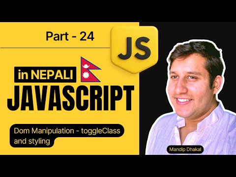 24. JavaScript DOM मा Toggle Classes सिक्नुहोस् | style.color, classList.add, toggle सजिलै बुझ्नुस्!